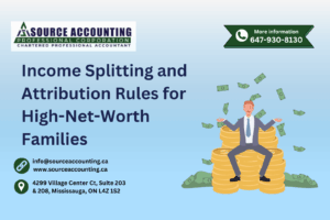 Income Splitting and Attribution Rules for High-Net-Worth Families