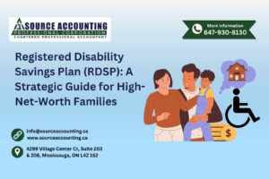 Registered Disability Savings Plan (RDSP): A Strategic Guide for High-Net-Worth Families